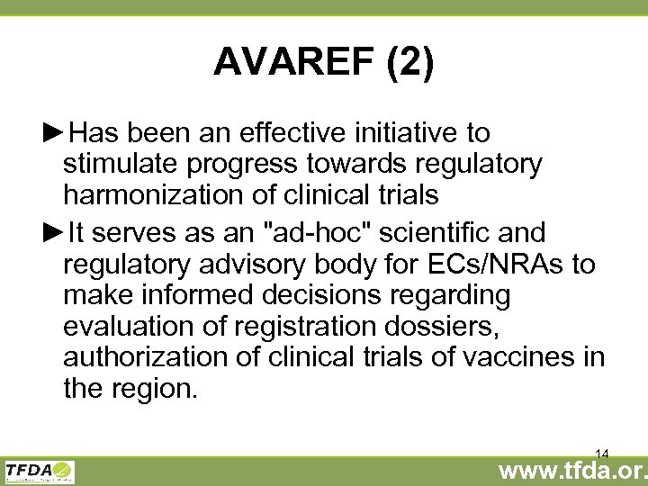 AVAREF (2) ►Has been an effective initiative to stimulate progress towards regulatory harmonization of