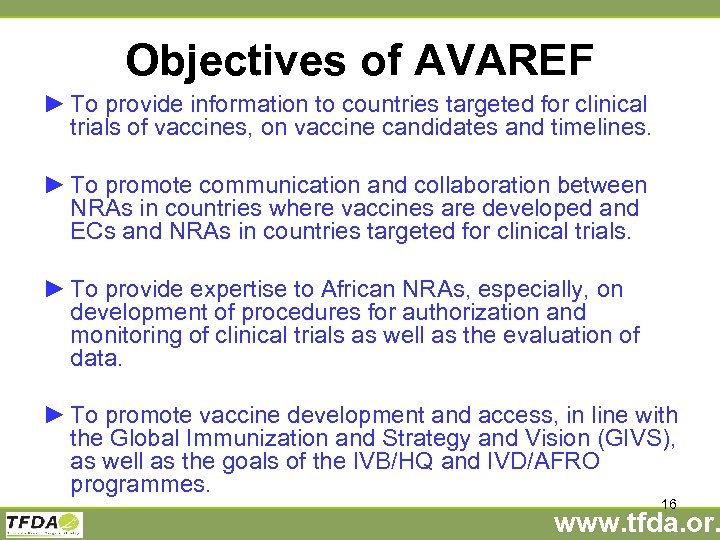 Objectives of AVAREF ► To provide information to countries targeted for clinical trials of
