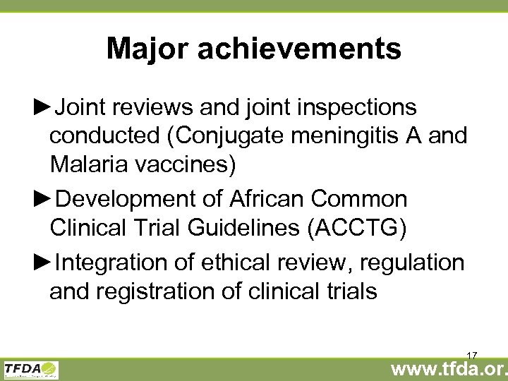 Major achievements ►Joint reviews and joint inspections conducted (Conjugate meningitis A and Malaria vaccines)