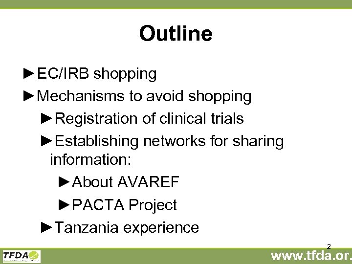 Outline ►EC/IRB shopping ►Mechanisms to avoid shopping ►Registration of clinical trials ►Establishing networks for
