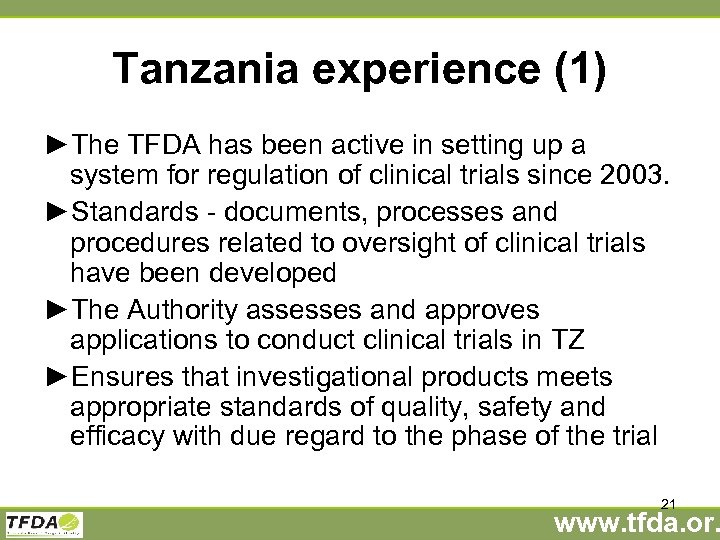 Tanzania experience (1) ►The TFDA has been active in setting up a system for