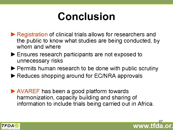Conclusion ► Registration of clinical trials allows for researchers and the public to know