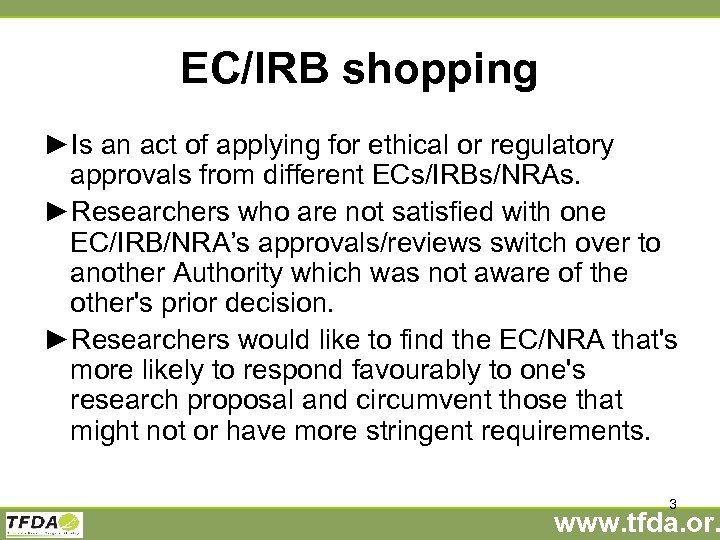 EC/IRB shopping ►Is an act of applying for ethical or regulatory approvals from different