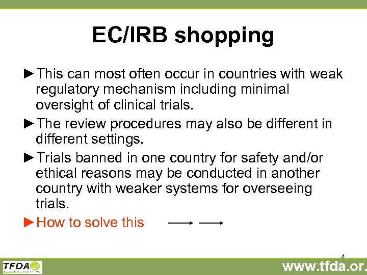 EC/IRB shopping ►This can most often occur in countries with weak regulatory mechanism including