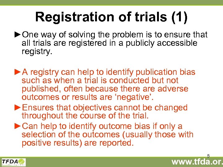 Registration of trials (1) ►One way of solving the problem is to ensure that