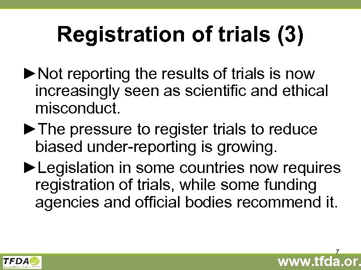 Registration of trials (3) ►Not reporting the results of trials is now increasingly seen
