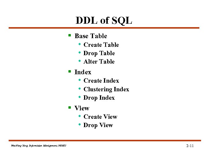 DDL of SQL § Base Table • Create Table • Drop Table • Alter