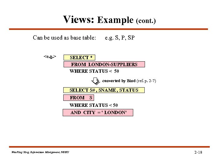 Views: Example (cont. ) Can be used as base table: <e. g. > e.