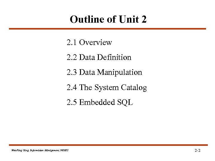 Outline of Unit 2 2. 1 Overview 2. 2 Data Definition 2. 3 Data
