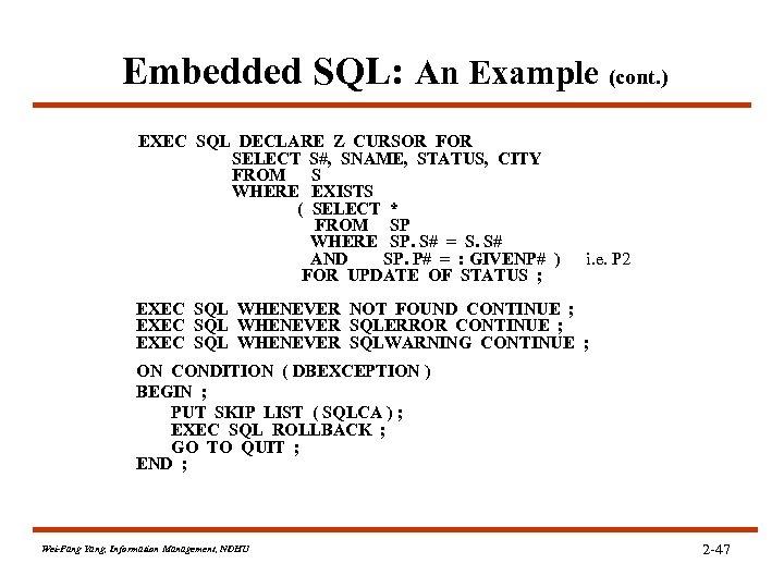 Embedded SQL: An Example (cont. ) EXEC SQL DECLARE Z CURSOR FOR SELECT S#,