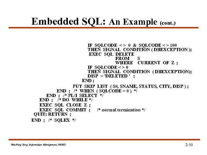 Embedded SQL: An Example (cont. ) IF SQLCODE < > 0 & SQLCODE <