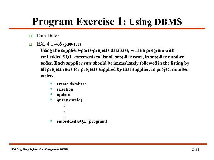 Program Exercise 1: Using DBMS q Due Date: q EX. 4. 1 -4. 6