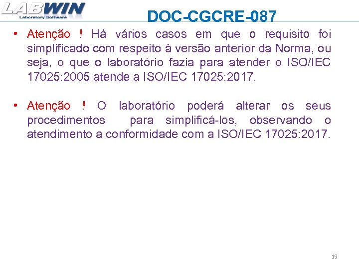 DOC-CGCRE-087 • Atenção ! Há vários casos em que o requisito foi simplificado com