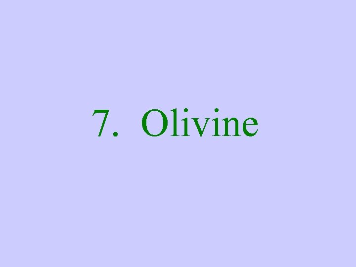 7. Olivine 