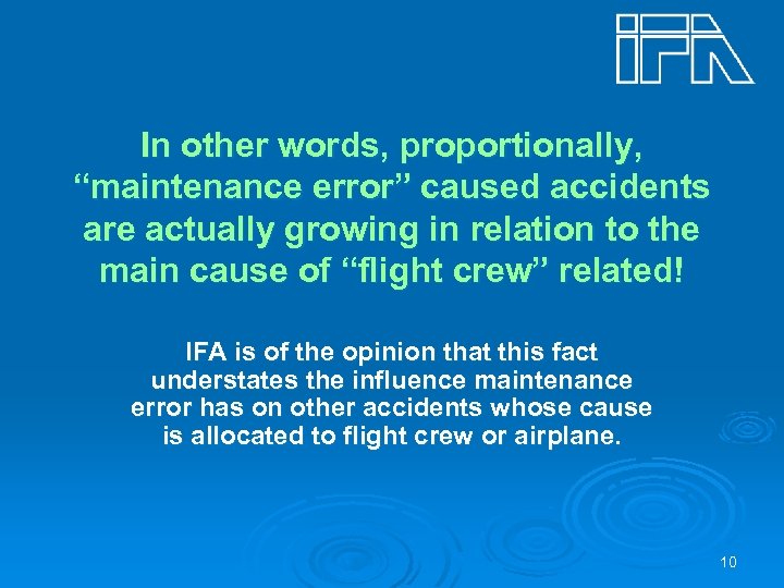 In other words, proportionally, “maintenance error” caused accidents are actually growing in relation to