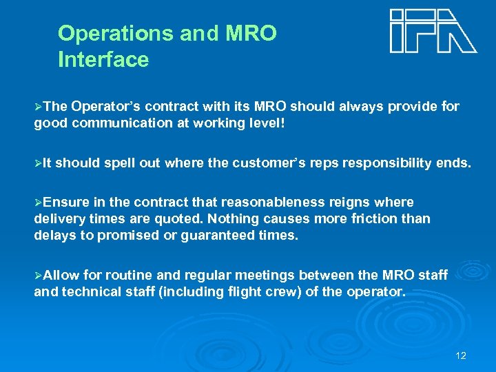 Operations and MRO Interface ØThe Operator’s contract with its MRO should always provide for