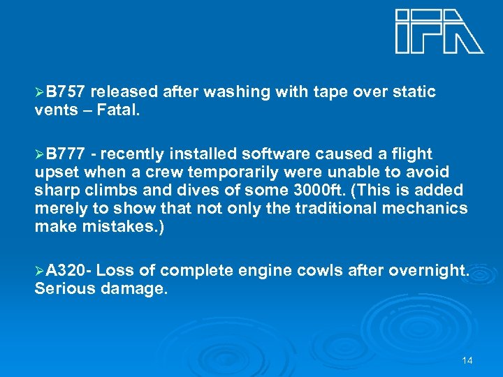 ØB 757 released after washing with tape over static vents – Fatal. ØB 777