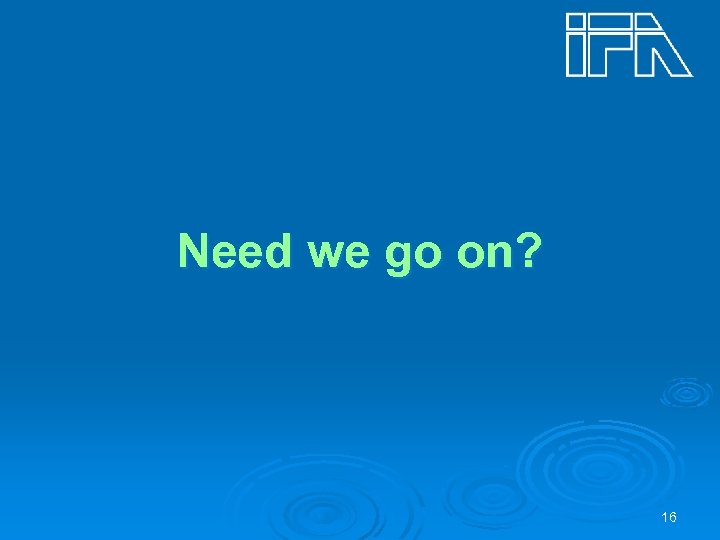 Need we go on? 16 