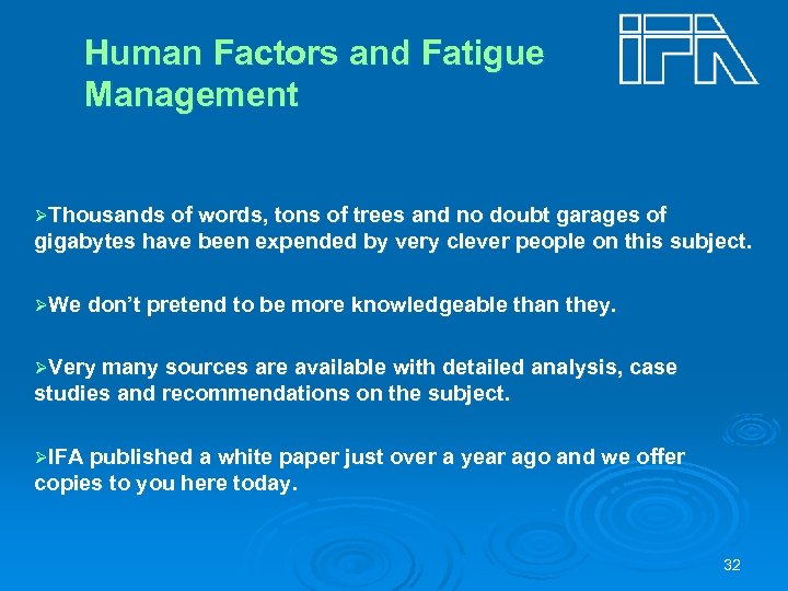 Human Factors and Fatigue Management ØThousands of words, tons of trees and no doubt