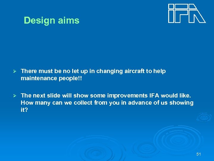 Design aims Ø There must be no let up in changing aircraft to help