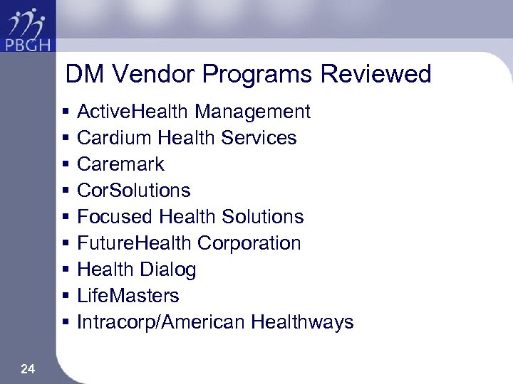 DM Vendor Programs Reviewed § § § § § 24 Active. Health Management Cardium