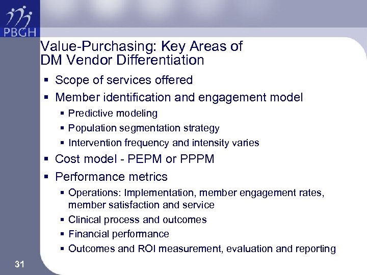Value-Purchasing: Key Areas of DM Vendor Differentiation § Scope of services offered § Member