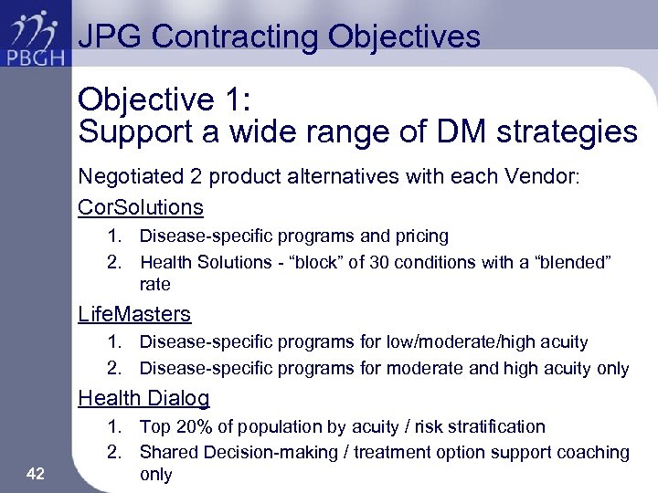 JPG Contracting Objectives Objective 1: Support a wide range of DM strategies Negotiated 2