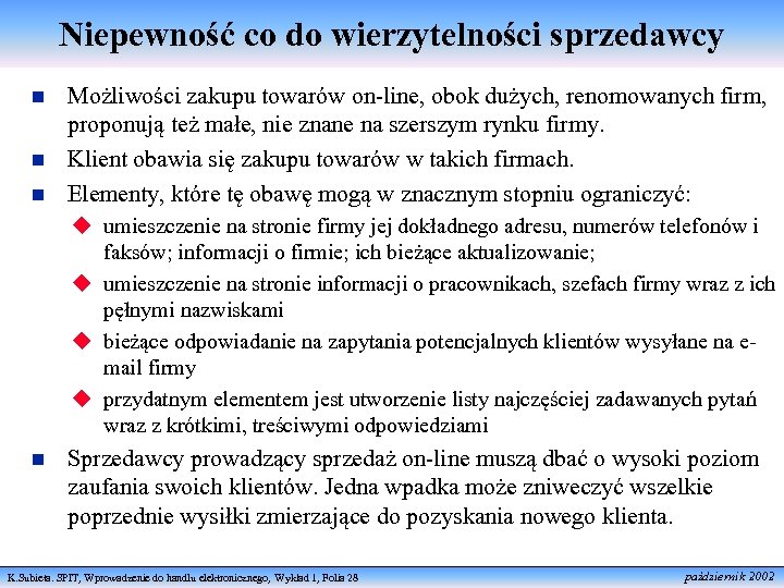 Niepewność co do wierzytelności sprzedawcy n n n Możliwości zakupu towarów on-line, obok dużych,