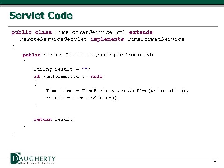 Servlet Code public class Time. Format. Service. Impl extends Remote. Service. Servlet implements Time.