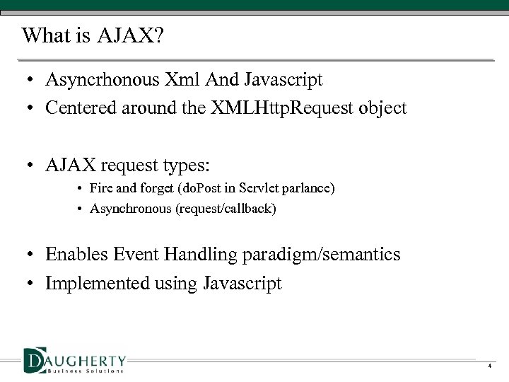 What is AJAX? • Asyncrhonous Xml And Javascript • Centered around the XMLHttp. Request