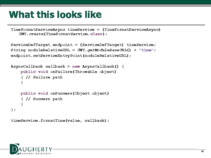 What this looks like Time. Format. Service. Async time. Service = (Time. Format. Service.