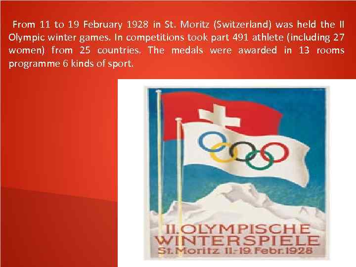From 11 to 19 February 1928 in St. Moritz (Switzerland) was held the II