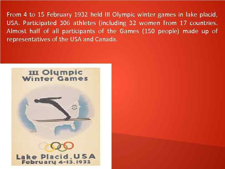 From 4 to 15 February 1932 held III Olympic winter games in lake placid,