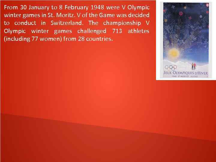 From 30 January to 8 February 1948 were V Olympic winter games in St.