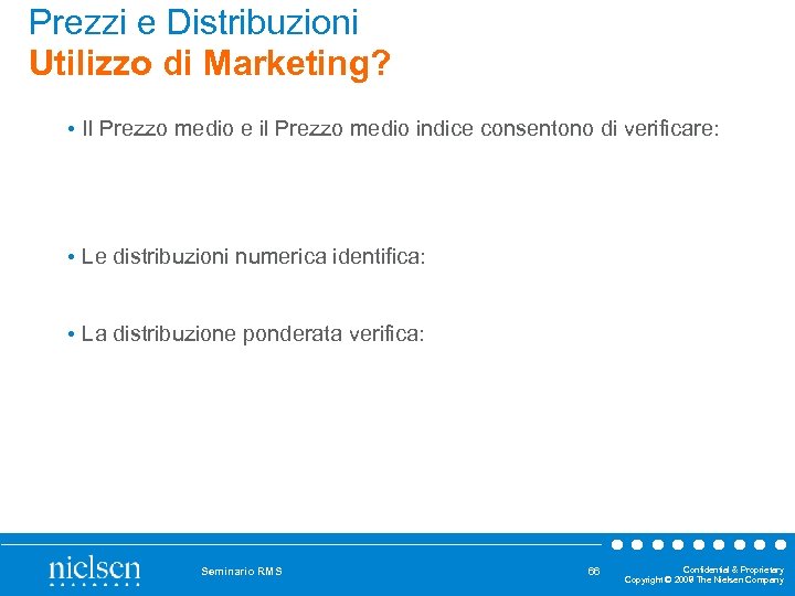 Prezzi e Distribuzioni Utilizzo di Marketing? • Il Prezzo medio e il Prezzo medio