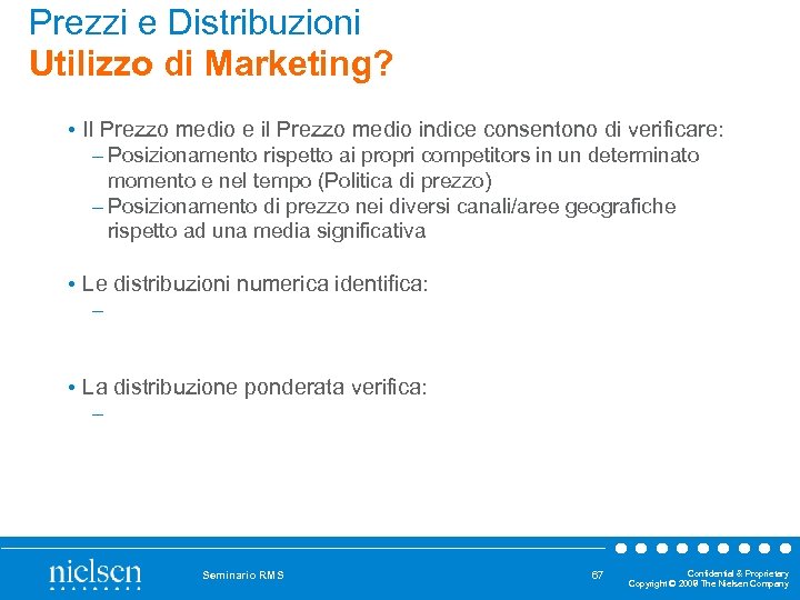 Prezzi e Distribuzioni Utilizzo di Marketing? • Il Prezzo medio e il Prezzo medio