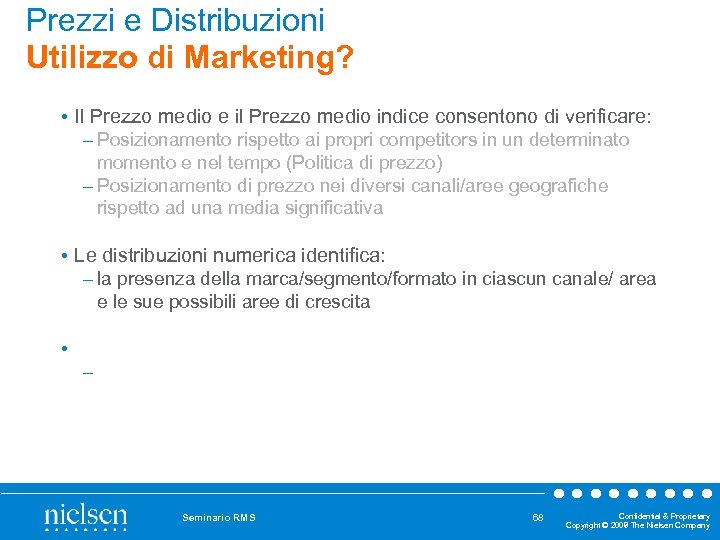 Prezzi e Distribuzioni Utilizzo di Marketing? • Il Prezzo medio e il Prezzo medio