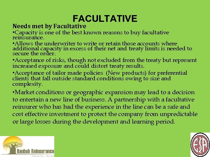 FACULTATIVE Needs met by Facultative • Capacity is one of the best known reasons