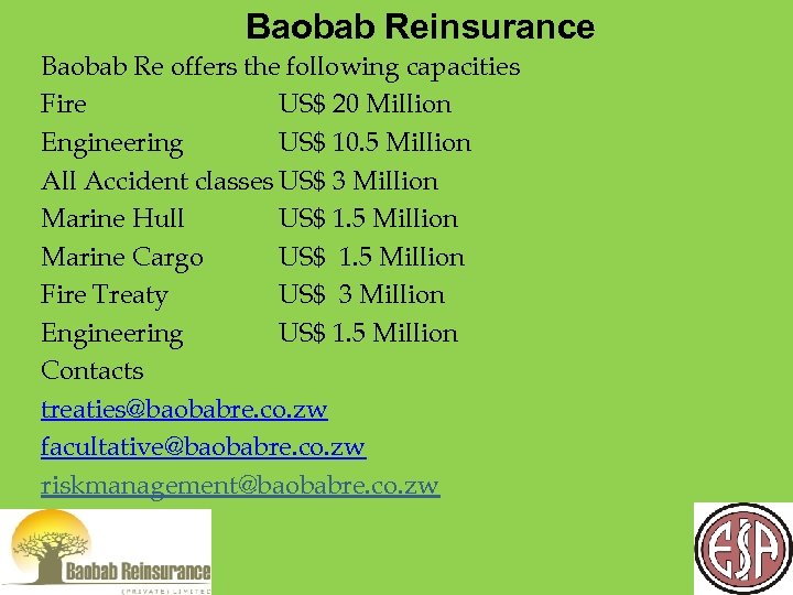  Baobab Reinsurance Baobab Re offers the following capacities Fire US$ 20 Million Engineering