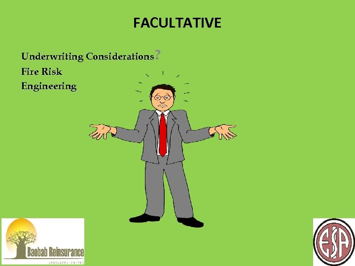 FACULTATIVE Underwriting Considerations? Fire Risk Engineering 