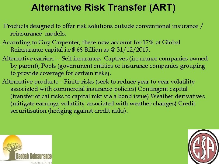  Alternative Risk Transfer (ART) Products designed to offer risk solutions outside conventional insurance