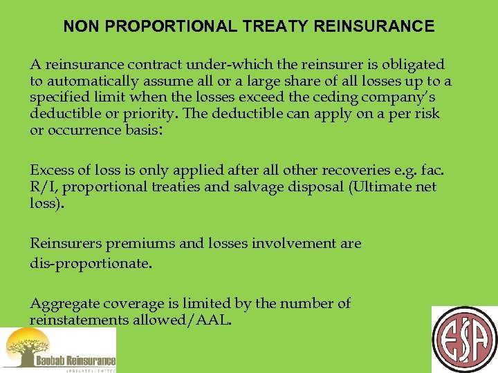 NON PROPORTIONAL TREATY REINSURANCE A reinsurance contract under-which the reinsurer is obligated to automatically