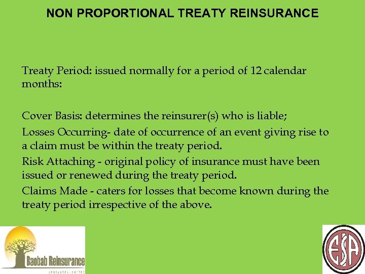 NON PROPORTIONAL TREATY REINSURANCE Treaty Period: issued normally for a period of 12 calendar