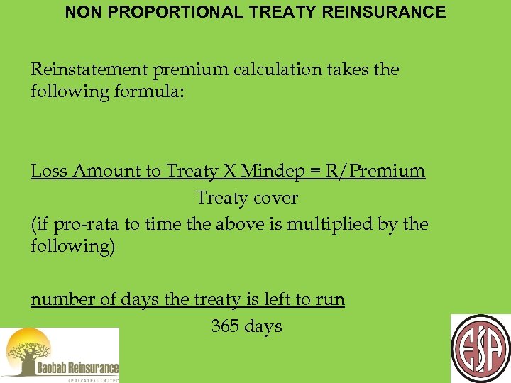 NON PROPORTIONAL TREATY REINSURANCE Reinstatement premium calculation takes the following formula: Loss Amount to