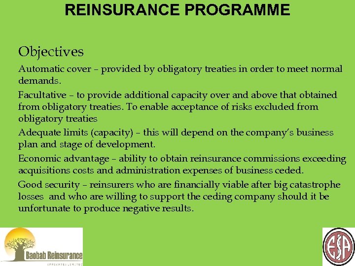 REINSURANCE PROGRAMME Objectives Automatic cover – provided by obligatory treaties in order to meet