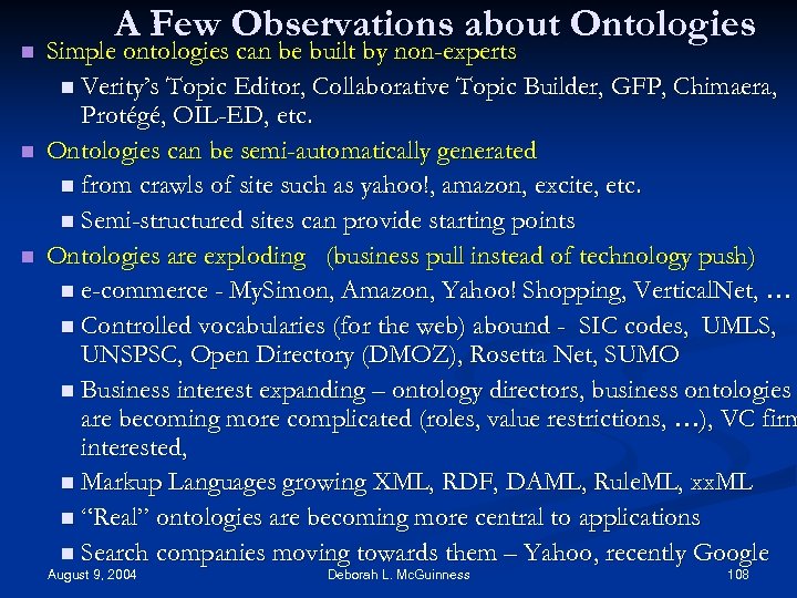 n n n A Few Observations about Ontologies Simple ontologies can be built by
