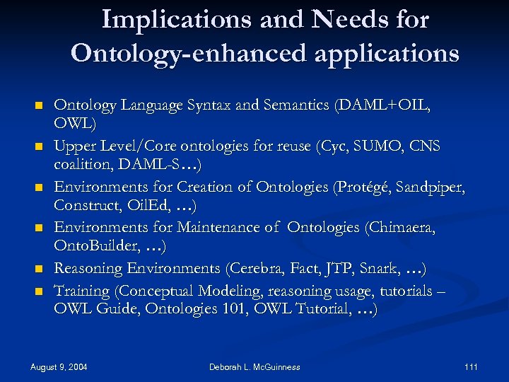 Implications and Needs for Ontology-enhanced applications n n n Ontology Language Syntax and Semantics