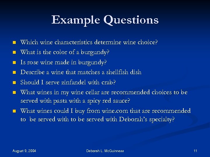 Example Questions n n n n Which wine characteristics determine wine choice? What is