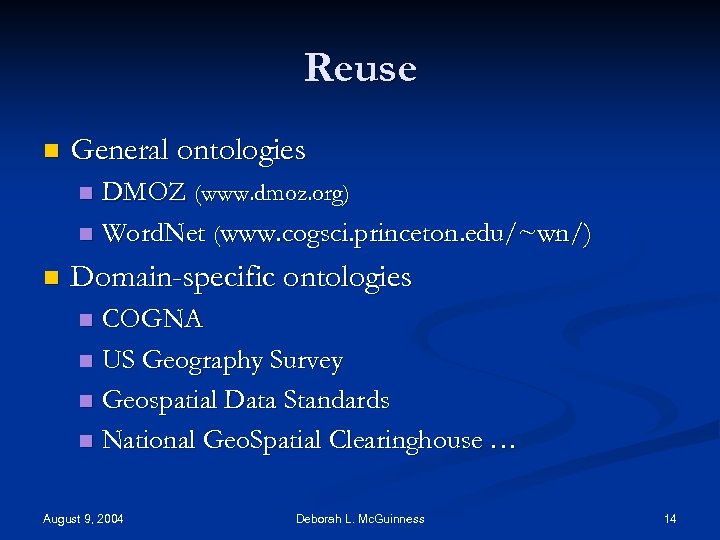 Reuse n General ontologies DMOZ (www. dmoz. org) n Word. Net (www. cogsci. princeton.