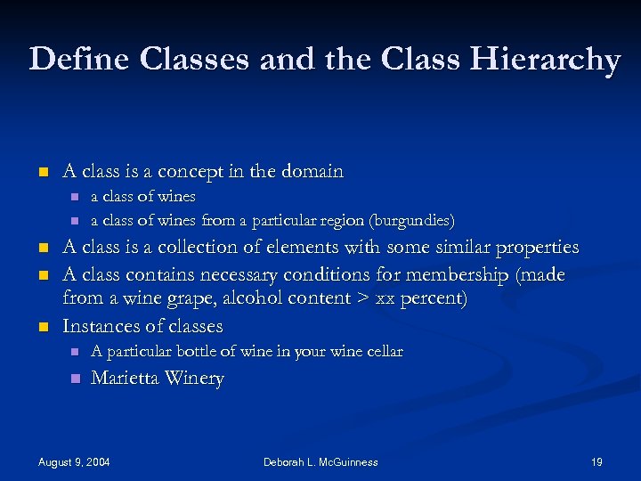 Define Classes and the Class Hierarchy n A class is a concept in the